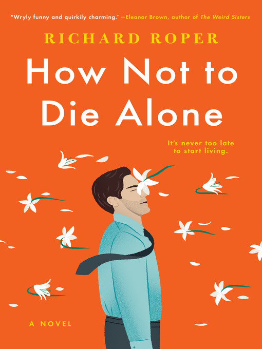 Title details for How Not to Die Alone by Richard Roper - Available